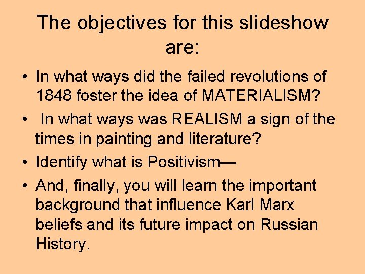 The objectives for this slideshow are: • In what ways did the failed revolutions