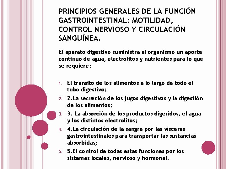 PRINCIPIOS GENERALES DE LA FUNCIÓN GASTROINTESTINAL: MOTILIDAD, CONTROL NERVIOSO Y CIRCULACIÓN SANGUÍNEA. El aparato