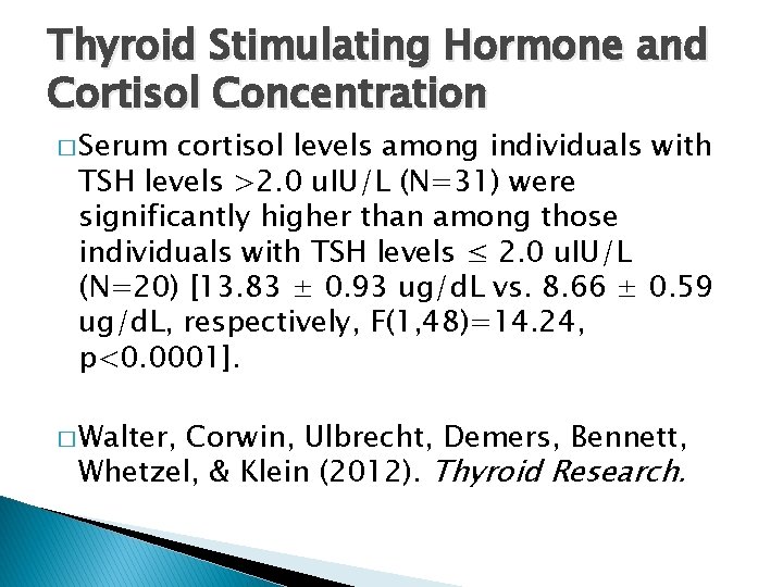Thyroid Stimulating Hormone and Cortisol Concentration � Serum cortisol levels among individuals with TSH