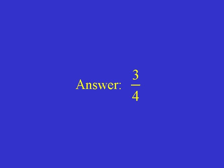 3 Answer: 4 