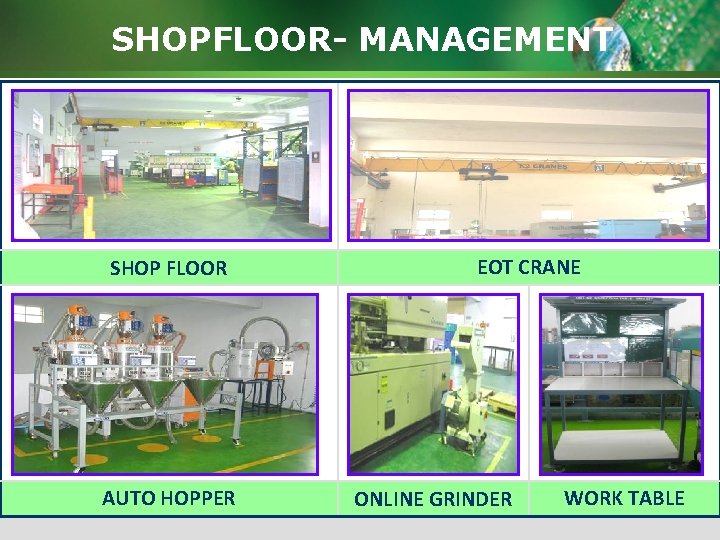 SHOPFLOOR- MANAGEMENT SHOP FLOOR AUTO HOPPER EOT CRANE ONLINE GRINDER WORK TABLE 