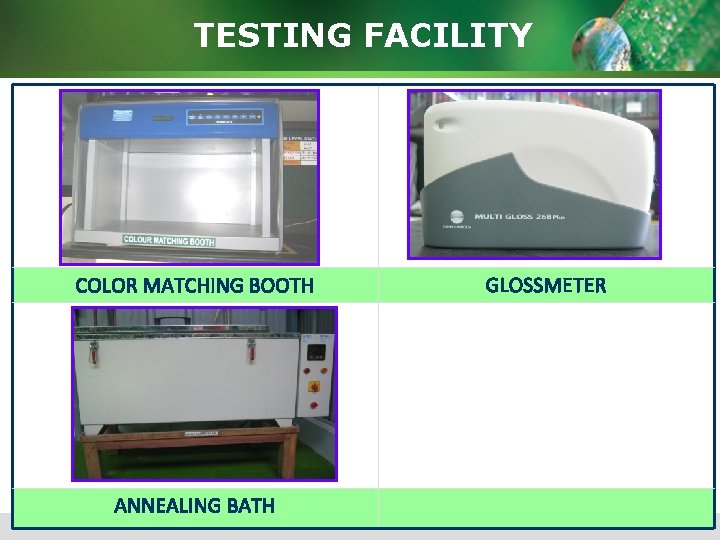 TESTING FACILITY COLOR MATCHING BOOTH ANNEALING BATH GLOSSMETER 