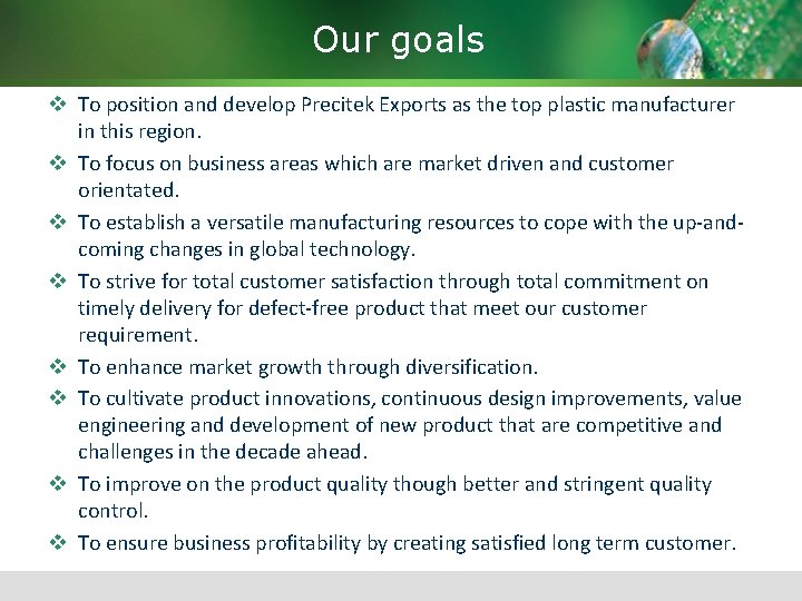 Our goals v To position and develop Precitek Exports as the top plastic manufacturer