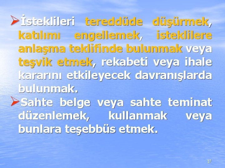 Øİsteklileri tereddüde düşürmek, katılımı engellemek, isteklilere anlaşma teklifinde bulunmak veya teşvik etmek, rekabeti veya Øİsteklileri tereddüde düşürmek, katılımı engellemek, isteklilere anlaşma teklifinde bulunmak veya teşvik etmek, rekabeti veya