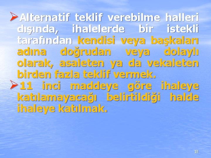 ØAlternatif teklif verebilme halleri dışında, ihalelerde bir istekli tarafından kendisi veya başkaları adına doğrudan ØAlternatif teklif verebilme halleri dışında, ihalelerde bir istekli tarafından kendisi veya başkaları adına doğrudan