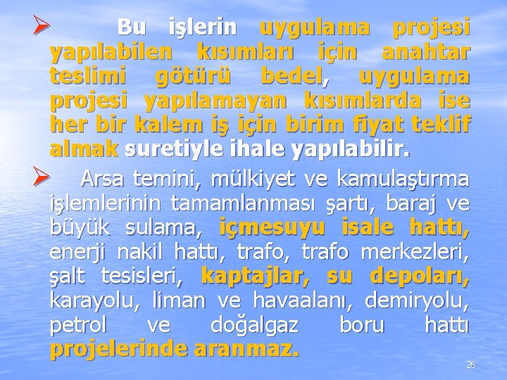 Ø Bu işlerin uygulama projesi yapılabilen kısımları için anahtar teslimi götürü bedel, uygulama projesi Ø Bu işlerin uygulama projesi yapılabilen kısımları için anahtar teslimi götürü bedel, uygulama projesi