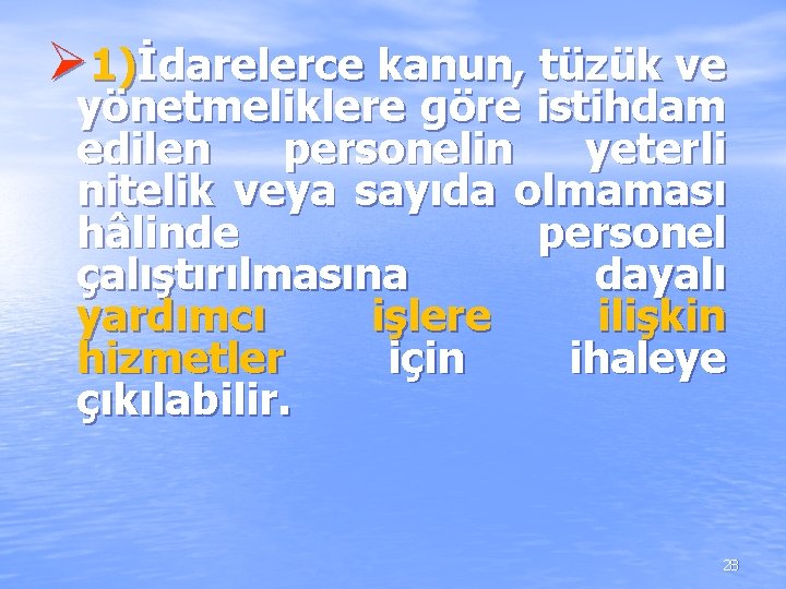 Ø 1)İdarelerce kanun, tüzük ve yönetmeliklere göre istihdam edilen personelin yeterli nitelik veya sayıda Ø 1)İdarelerce kanun, tüzük ve yönetmeliklere göre istihdam edilen personelin yeterli nitelik veya sayıda