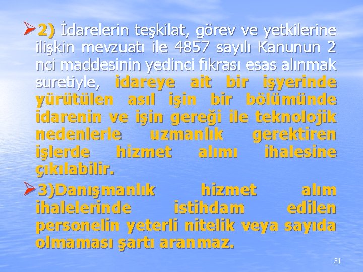 Ø 2) İdarelerin teşkilat, görev ve yetkilerine ilişkin mevzuatı ile 4857 sayılı Kanunun 2 Ø 2) İdarelerin teşkilat, görev ve yetkilerine ilişkin mevzuatı ile 4857 sayılı Kanunun 2