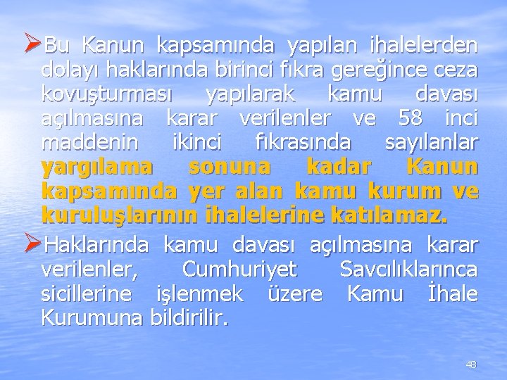 ØBu Kanun kapsamında yapılan ihalelerden dolayı haklarında birinci fıkra gereğince ceza kovuşturması yapılarak kamu ØBu Kanun kapsamında yapılan ihalelerden dolayı haklarında birinci fıkra gereğince ceza kovuşturması yapılarak kamu