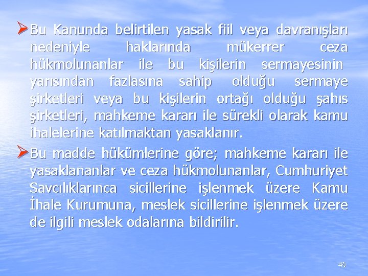 ØBu Kanunda belirtilen yasak fiil veya davranışları nedeniyle haklarında mükerrer ceza hükmolunanlar ile bu ØBu Kanunda belirtilen yasak fiil veya davranışları nedeniyle haklarında mükerrer ceza hükmolunanlar ile bu