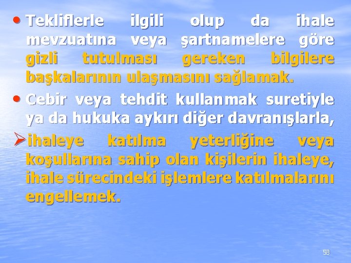 • Tekliflerle ilgili olup da ihale mevzuatına veya şartnamelere göre gizli tutulması gereken • Tekliflerle ilgili olup da ihale mevzuatına veya şartnamelere göre gizli tutulması gereken