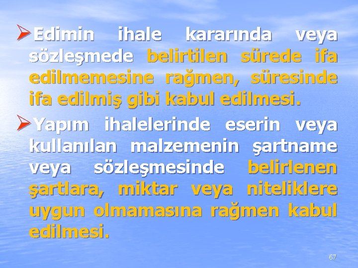 ØEdimin ihale kararında veya sözleşmede belirtilen sürede ifa edilmemesine rağmen, süresinde ifa edilmiş gibi ØEdimin ihale kararında veya sözleşmede belirtilen sürede ifa edilmemesine rağmen, süresinde ifa edilmiş gibi