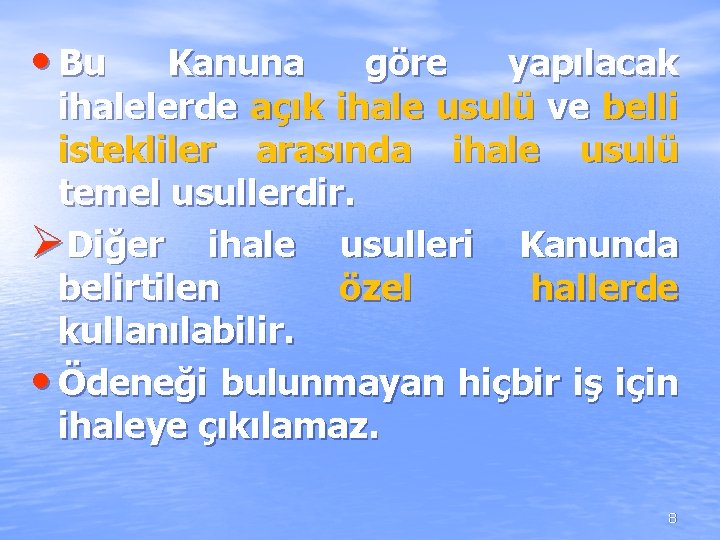 • Bu Kanuna göre yapılacak ihalelerde açık ihale usulü ve belli istekliler arasında • Bu Kanuna göre yapılacak ihalelerde açık ihale usulü ve belli istekliler arasında