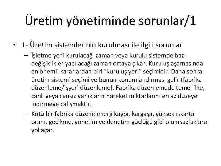 Üretim yönetiminde sorunlar/1 • 1 - Üretim sistemlerinin kurulması ile ilgili sorunlar – İşletme