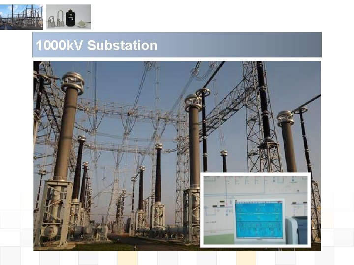 1000 k. V Substation 