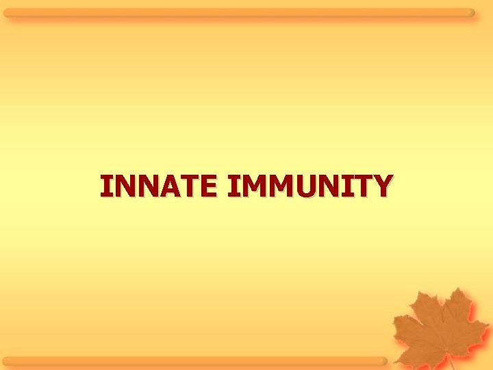INNATE IMMUNITY 