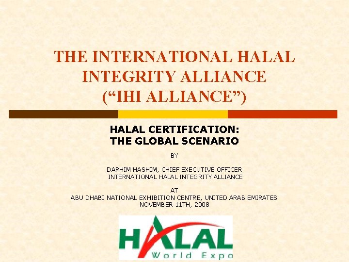 THE INTERNATIONAL HALAL INTEGRITY ALLIANCE (“IHI ALLIANCE”) HALAL CERTIFICATION: THE GLOBAL SCENARIO BY DARHIM