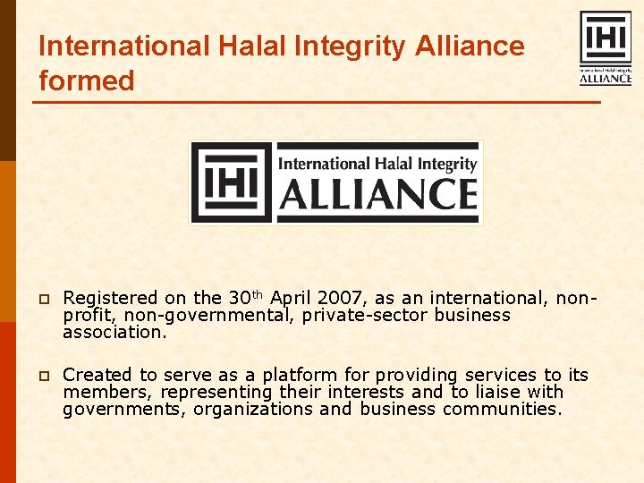 International Halal Integrity Alliance formed p Registered on the 30 th April 2007, as