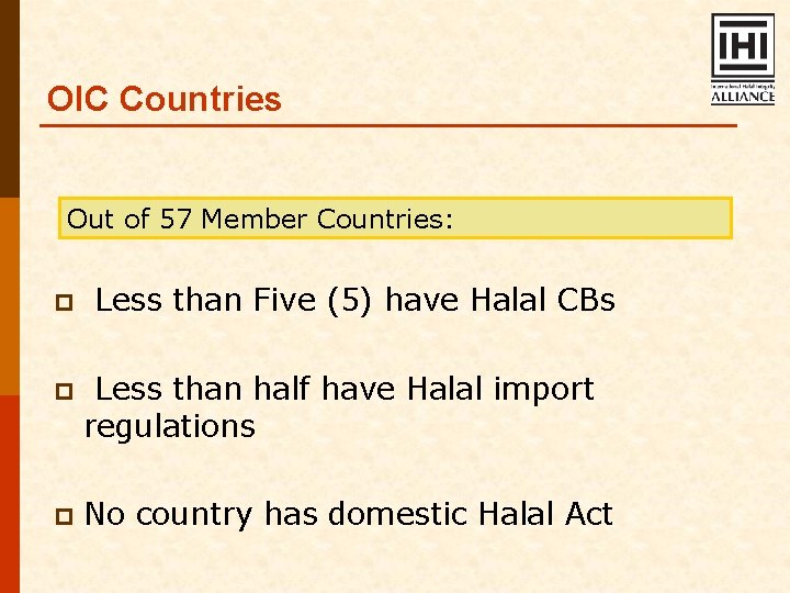 OIC Countries Out of 57 Member Countries: p Less than Five (5) have Halal