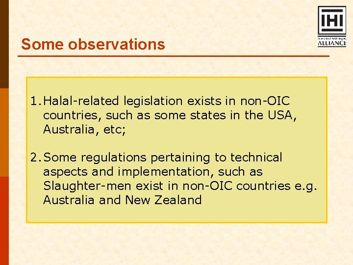 Some observations 1. Halal-related legislation exists in non-OIC countries, such as some states in