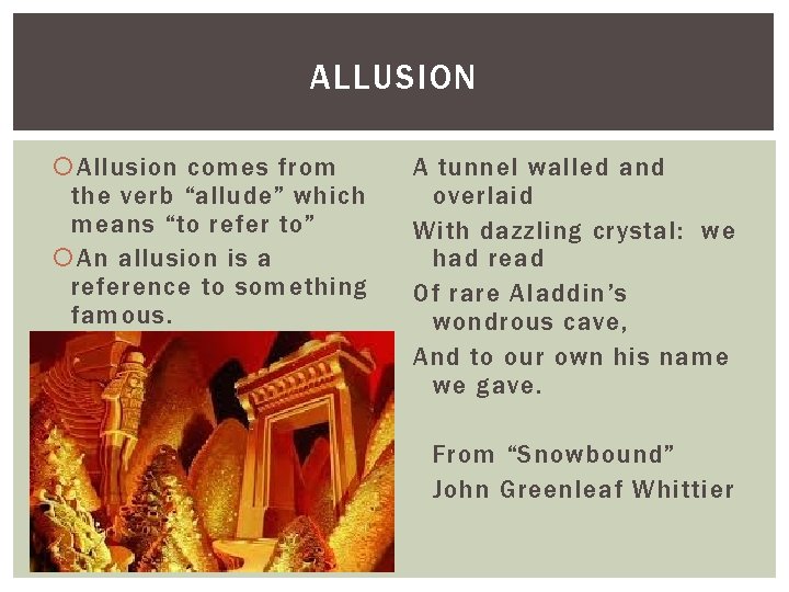 ALLUSION Allusion comes from the verb “allude” which means “to refer to” An allusion