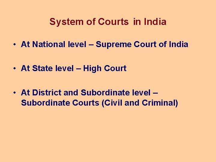 System of Courts in India • At National level – Supreme Court of India