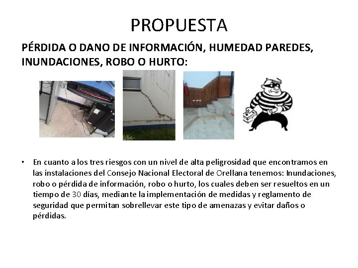 PROPUESTA PÉRDIDA O DANO DE INFORMACIÓN, HUMEDAD PAREDES, INUNDACIONES, ROBO O HURTO: • En