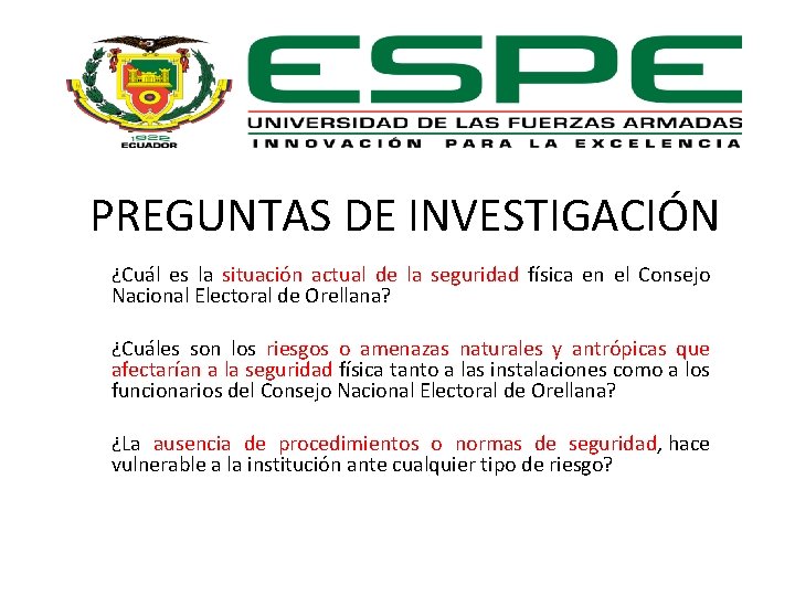 PREGUNTAS DE INVESTIGACIÓN ¿Cuál es la situación actual de la seguridad física en el