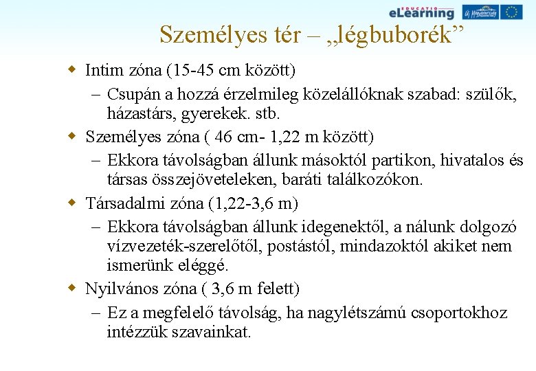 Személyes tér – „légbuborék” w Intim zóna (15 -45 cm között) – Csupán a