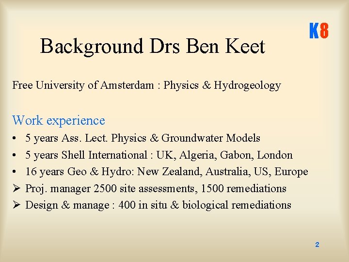 Background Drs Ben Keet K 8 Free University of Amsterdam : Physics & Hydrogeology