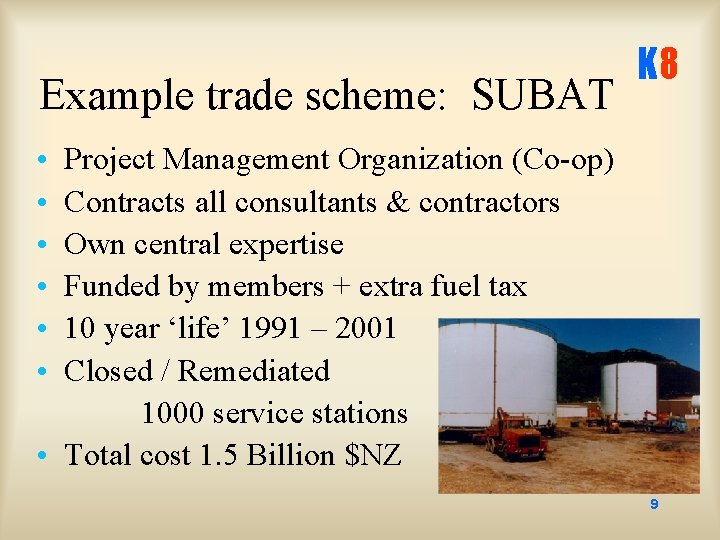 Example trade scheme: SUBAT K 8 • Project Management Organization (Co-op) • Contracts all