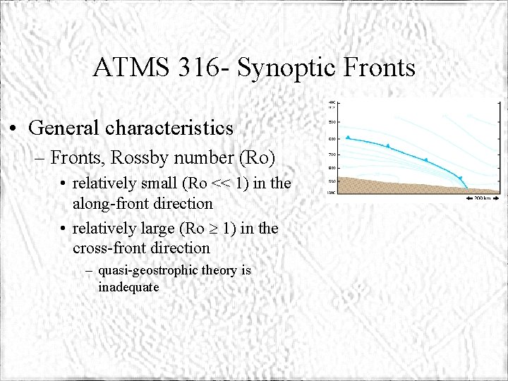 ATMS 316 - Synoptic Fronts • General characteristics – Fronts, Rossby number (Ro) •