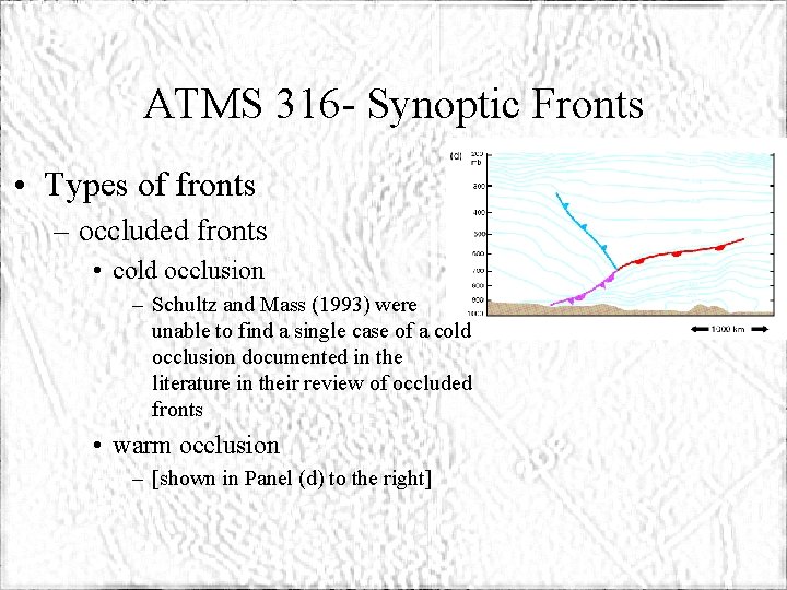 ATMS 316 - Synoptic Fronts • Types of fronts – occluded fronts • cold