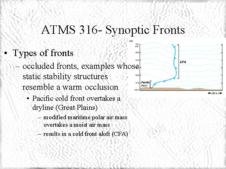 ATMS 316 - Synoptic Fronts • Types of fronts – occluded fronts, examples whose