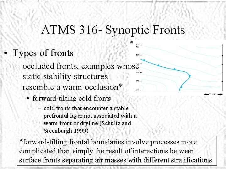 ATMS 316 - Synoptic Fronts • Types of fronts – occluded fronts, examples whose