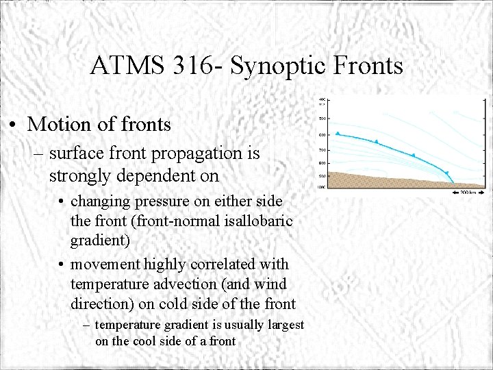 ATMS 316 - Synoptic Fronts • Motion of fronts – surface front propagation is