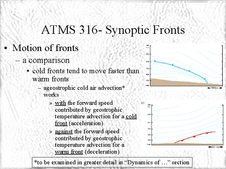 ATMS 316 - Synoptic Fronts • Motion of fronts – a comparison • cold