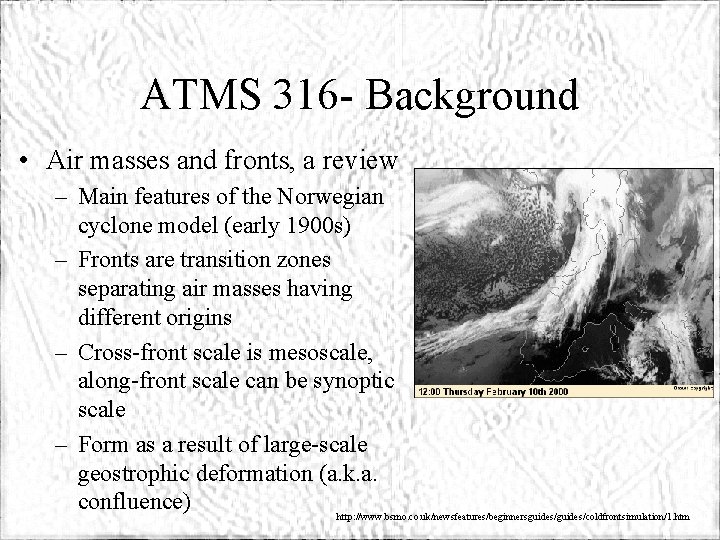 ATMS 316 - Background • Air masses and fronts, a review – Main features