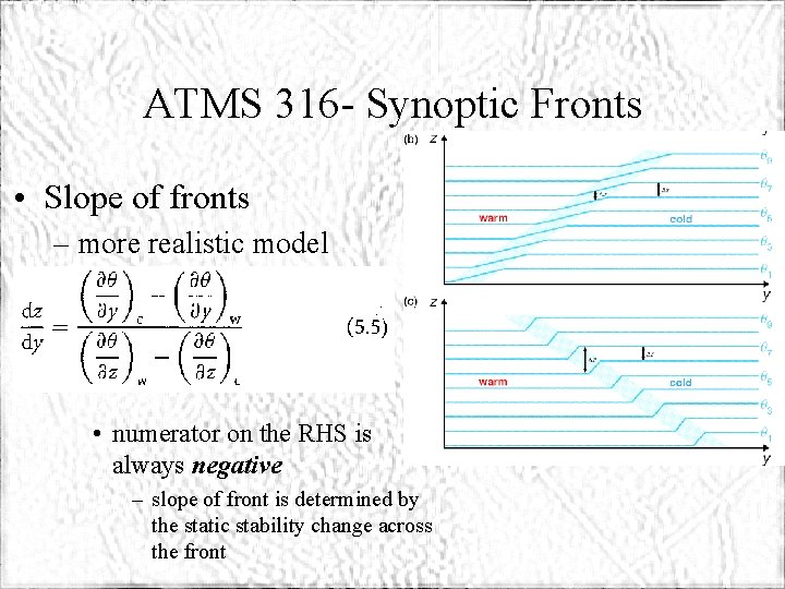 ATMS 316 - Synoptic Fronts • Slope of fronts – more realistic model •