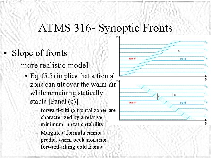 ATMS 316 - Synoptic Fronts • Slope of fronts – more realistic model •