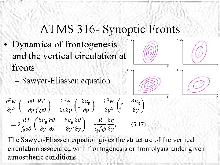 ATMS 316 - Synoptic Fronts • Dynamics of frontogenesis and the vertical circulation at