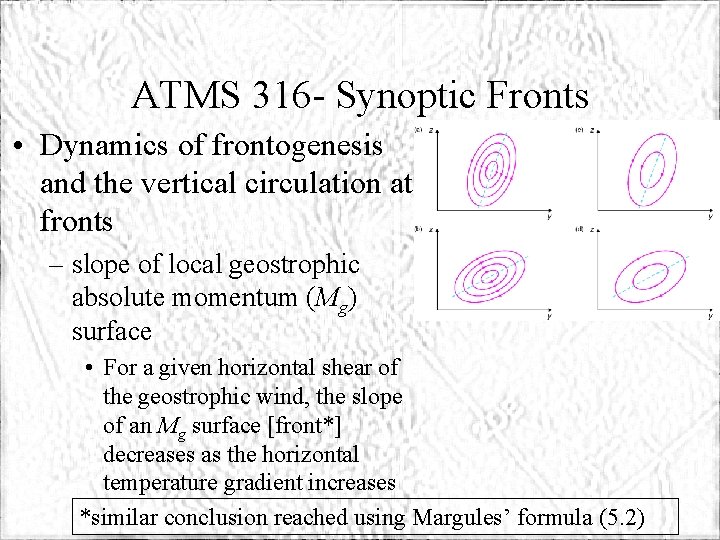 ATMS 316 - Synoptic Fronts • Dynamics of frontogenesis and the vertical circulation at