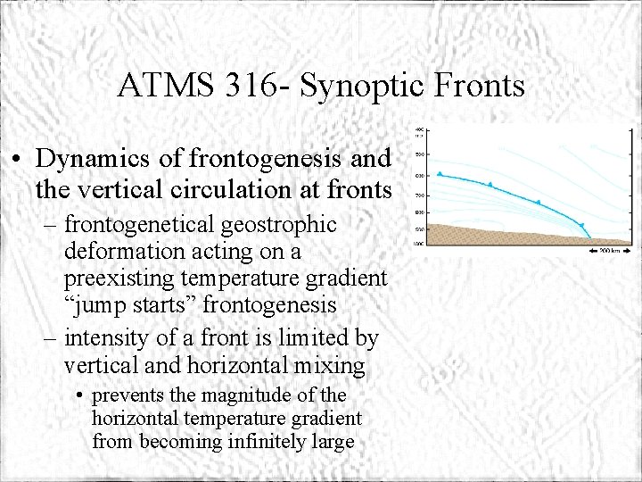 ATMS 316 - Synoptic Fronts • Dynamics of frontogenesis and the vertical circulation at