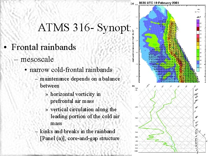 ATMS 316 - Synoptic Fronts • Frontal rainbands – mesoscale • narrow cold-frontal rainbands