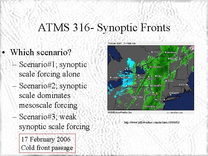 ATMS 316 - Synoptic Fronts • Which scenario? – Scenario#1; synoptic scale forcing alone