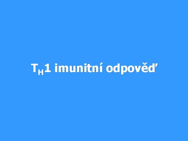 TH 1 imunitní odpověď 