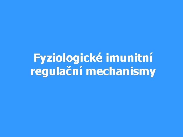 Fyziologické imunitní regulační mechanismy 