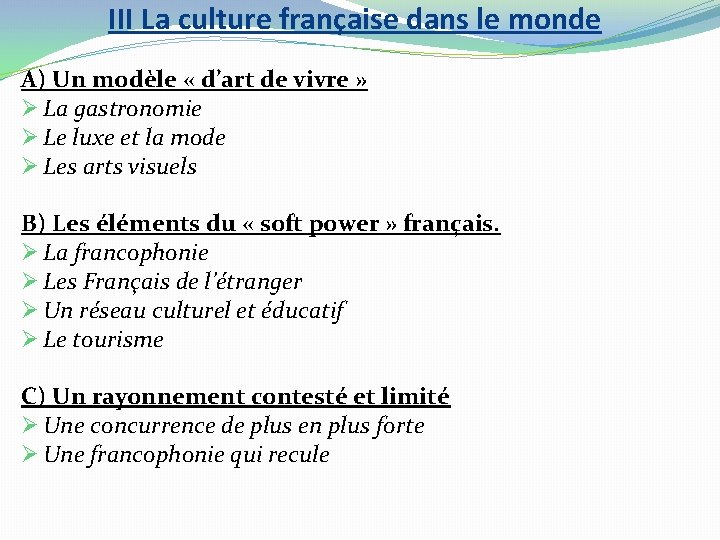 III La culture française dans le monde A) Un modèle « d’art de vivre