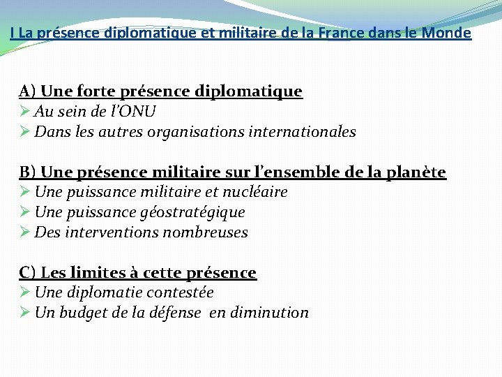 I La présence diplomatique et militaire de la France dans le Monde A) Une