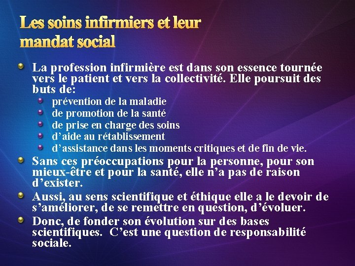 Les soins infirmiers et leur mandat social La profession infirmière est dans son essence